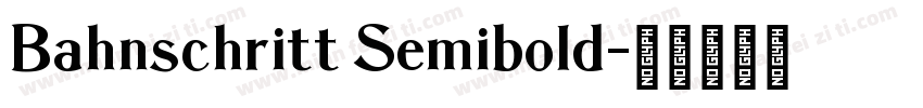Bahnschritt Semibold字体转换